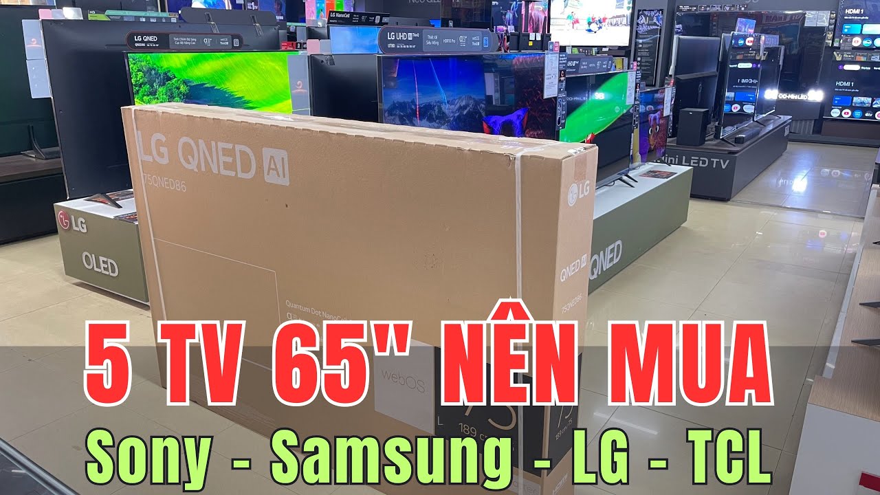 Outline Video Top 5 Tivi 65" Nên Mua của Sony - Samsung - LG - TCL | Chân Ngắn TV