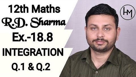 RD Sharma Integration l Ex.-18.8 Q.1 & Q.2 l Solutions of chapter18 class12 maths By Himanshu Gautam