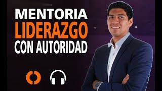 Jose Cantoral ░ Liderazgo con Autoridad