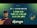 Day 3: Django Base Template & Include Files Explained