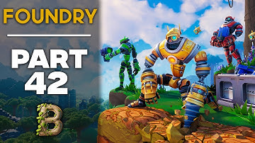 Bitz Plays Foundry - Part 42