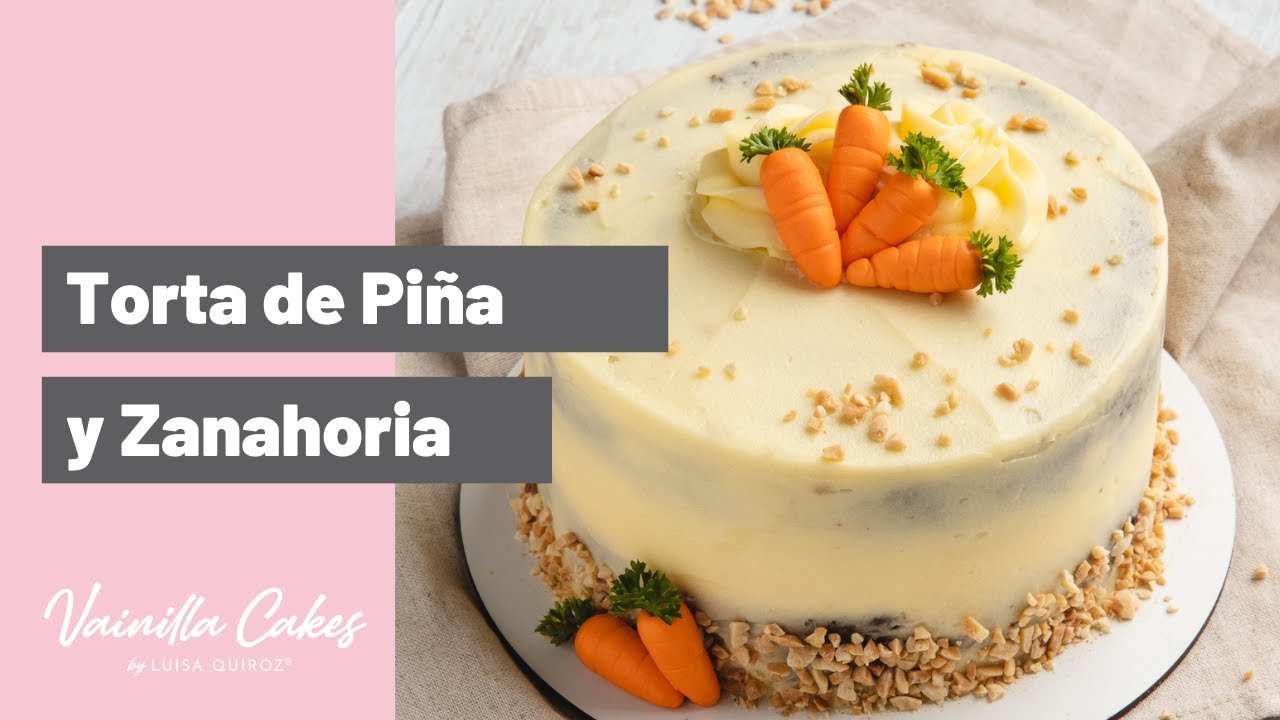 Torta de Piña y Zanahoria - VAINILLA CAKES BY LUISA QUIROZ