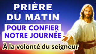 ✨ La PRIÈRE du MATIN 🙏 POUR CONFIER NOTRE JOURNÉE à la VOLONTÉ DU SEIGNEUR