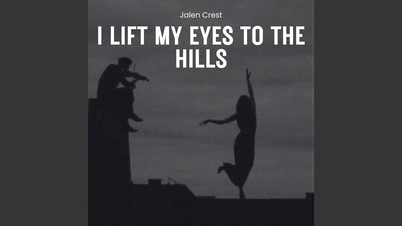 I Lift My Eyes to the Hills