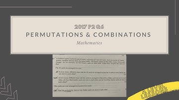 A Level H2 Math 2017 Paper 2 Q6: Permutations & Combinations | A Level Mathematics (2024)