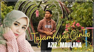 TAJAMNYA CINTA (Leo Waldi) - AZIZ MAULANA # Dangdut Cover