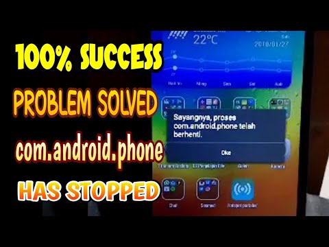 Succes, 100% Unfortunately the process com.android.phone telah berhenti