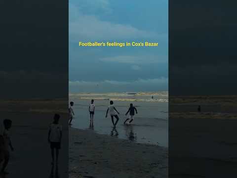 Footballer's feelings in Cox's Bazar ⚽🌊Inspired shot by ©Nihab Rahman