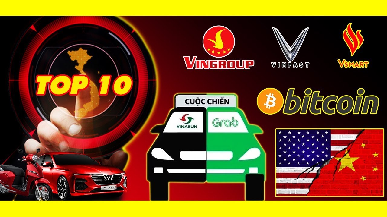 Vinfast, Vsmart, Bphone, Bitcoin, Grab - Vinasun Và 10 Vấn Đề Kinh Tế Hot Nhất Năm 2018
