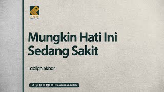 🔴 [LIVE] Mungkin Hati Ini Sedang Sakit - Ustadz Maududi Abdullah, Lc حفظه الله