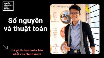 M02 - Bài 7 - Số nguyên và thuật toán | Nguyễn Hữu Hoàng Tùng Official
