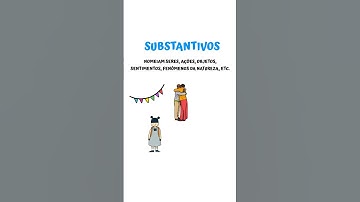 SUBSTANTIVOS: O que são? Veja exemplos! 🤩📚❤️️