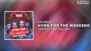 Coldplay - Hymn For The Weekend (CH33TAH Festival Mix) | Big Room