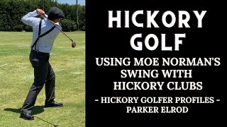 Using Moe Norman's Swing with Hickory Golf Clubs