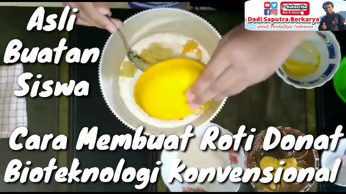 Cara Membuat Roti Donat Buatan Siswa Roti Donat Ragi Bioteknologi Konvensional Ipa Cara Smp Youtube