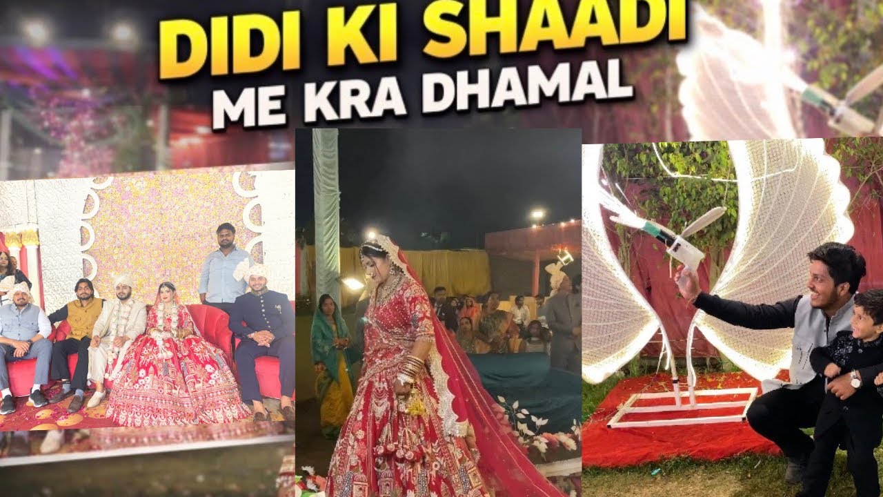 DIDI KI SHADI ME KRA DHAMAL🤪🎉