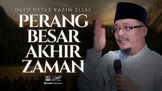 Dato Ustaz Kazim Elias :: Perang Besar Akhir Zaman