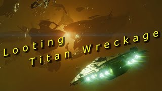 Looting Earths Titan Wreckage! | Elite Dangerous