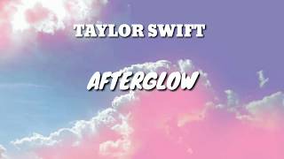 TAYLOR SWIFT - AFTERGLOW [LYRICS VIDEO]