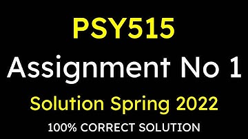 PSY 515 ASSIGNMENT SOlution  Fall 2022 || PSY 515 ASSIGNMENT SOlution SPRING 2022