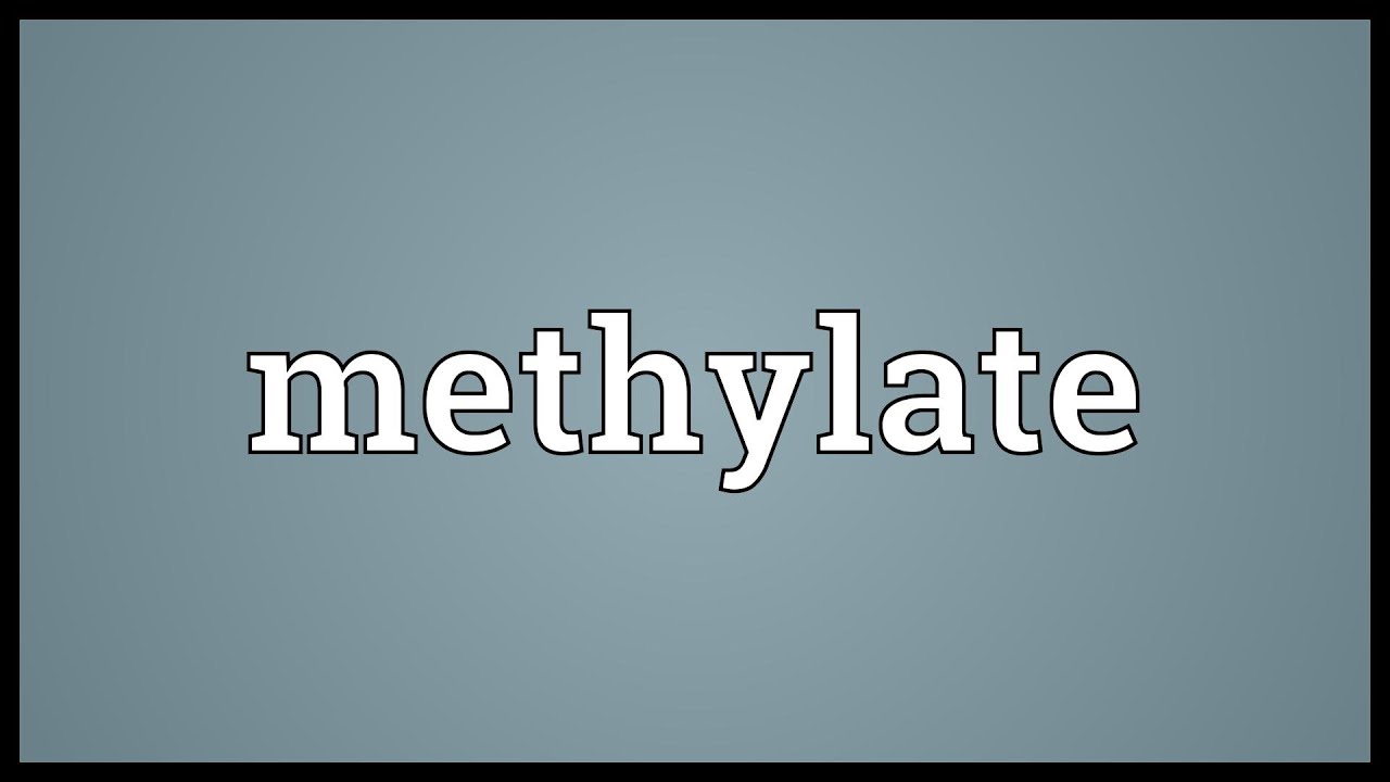 Methylate Meaning - YouTube