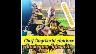 Alusiegwu Onyebuchi live on stage  latest #AkwaỌkụkọ