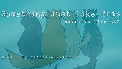 Something Just like this MAP Part 5-6 || Warriors Life MAP || TigerStar