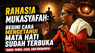 KH. MUKHLASON ROSYID🔴Cara Mengetahui Anda Sudah Masuk Tahap Mukasyafah