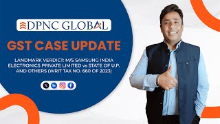 LANDMARK VERDICT: M/S SAMSUNG INDIA ELECTRONICS PRIVATE LIMITED vs STATE OF U.P. AND OTHERS