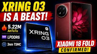 Xiaomi Xring O3 Is a BEAST! 5.22M AnTuTu, LPDDR6 & Xiaomi 18 Fold Confirmed