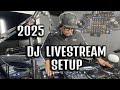 2025 DJ LIVESTREAM Setup 2025 DJ LIVESTREAM Setup