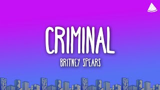 Britney Spears - Criminal (Lyrics)