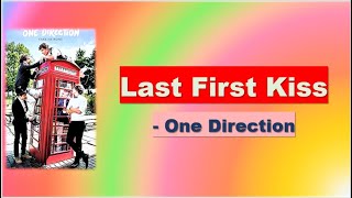 One Direction - Last First Kiss Lyrics