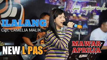 ILALANG(NEW VERSION) | New L PAS | Mawar Aprilia (Live L PAS Studio)