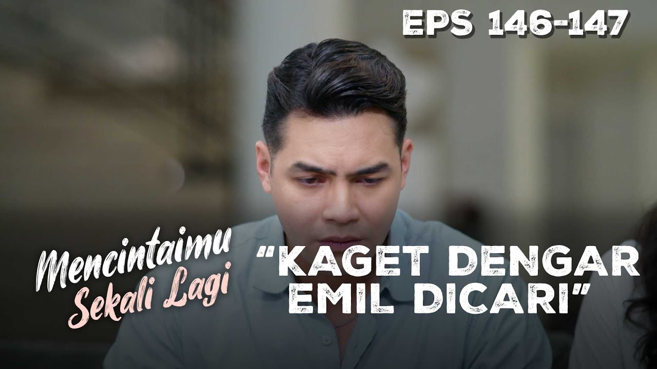 Semuanya Kaget Mendengar Emil Sedang Dicari Polisi - MENCINTAIMU SEKALI LAGI | Eps 146-147 Part 3
