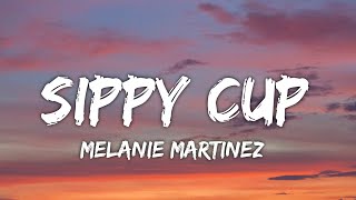 Melanie Martinez - Sippy Cup (Lyrics) \