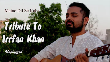 Maine Dil Se Kaha | Rog | KK | Tribute to Irrfan Khan | Cover (English Subtitles) | KISHAN BHAYANI