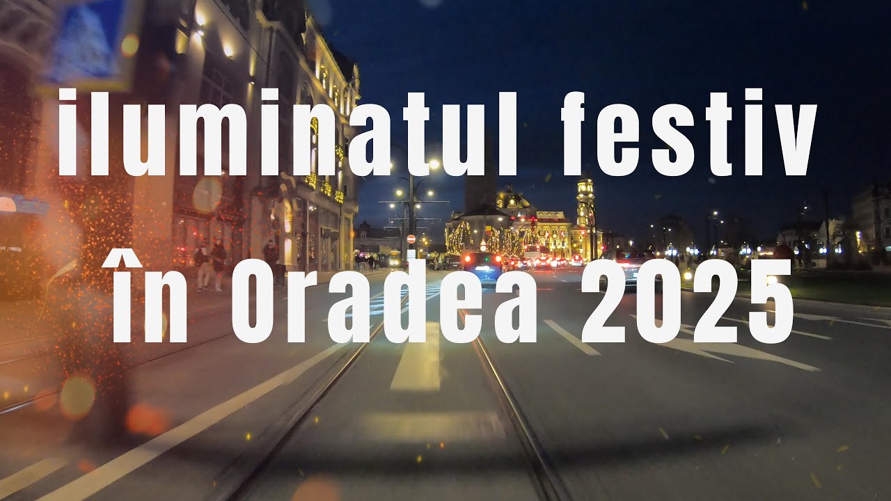 iluminat festiv in Oradea 2025 , 4K