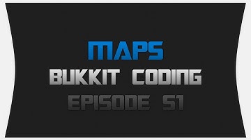 Bukkit Coding ~ Episode 51: Maps