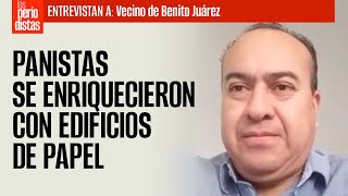 #Entrevista ¬ “Se volvieron millonarios. Yo lo vi”, acusa vecino a panistas de BJ