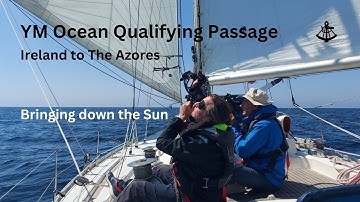Yachtmaster Ocean Qualifying Passage using Celestial Navigation to cross the Atlantic Ocean