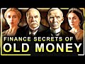The finance secrets of old money families documentary