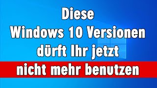 diese windows 10 versionen auf keinen fall mehr verwenden - support ende erreicht - 22h2 download