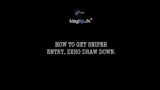HOW TO GET SNIPER ENTRY, ZERO DRAW DOWN