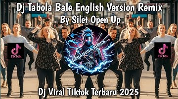 DJ TABOLA BALE ENGLISH VERSION REMIX BY SILET OPEN UP   VIRAL TIKTOK TERBARU 2025