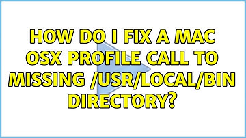 How do I fix a Mac OSX Profile call to missing /usr/local/bin directory? (3 Solutions!!)