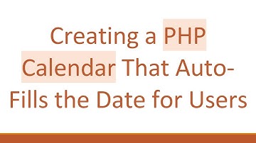 Creating a PHP Calendar That Auto-Fills the Date for Users
