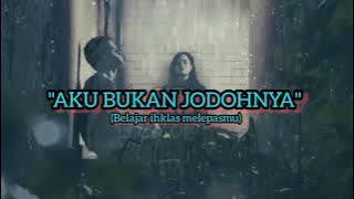 AKU BUKAN JODOHNYA || Wa story,status wa,kata bijak motivasi kehidupan