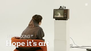 [Full Album] HWANWOONG EP '예술이었으면 해'