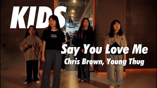 Chris Brown, Young Thug - Say You Love Me / 키즈중급반